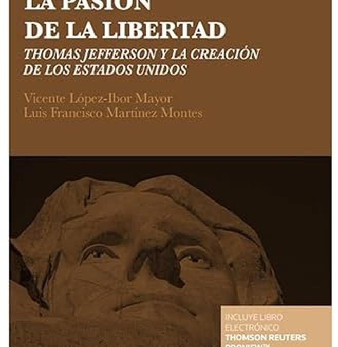 La pasión de la libertad, Thomas Jefferson y la creación de los Estados Unidos
