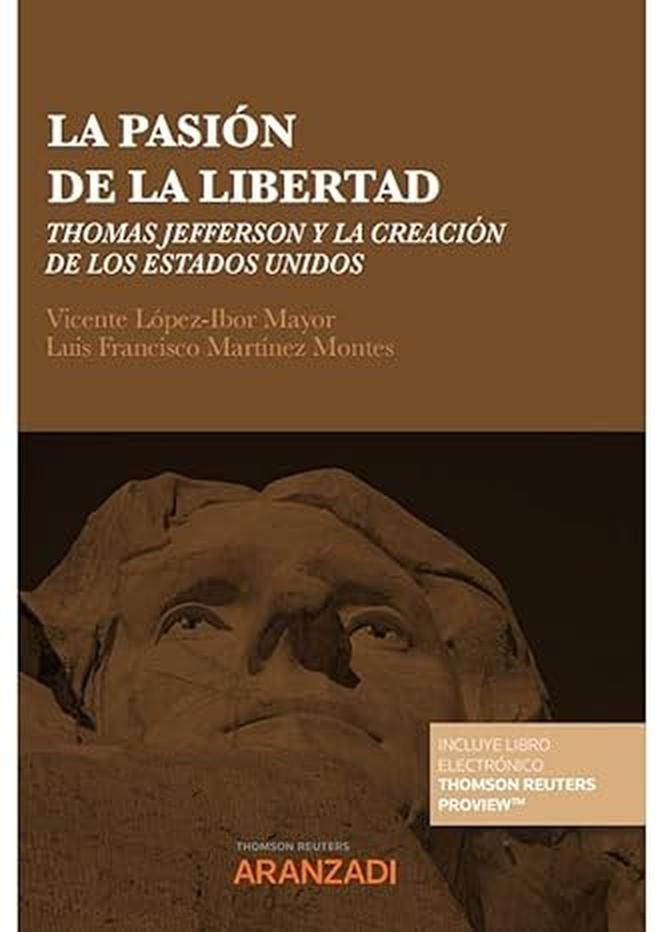 La pasión de la libertad : Thomas Jefferson y la creación de los Estados Unidos